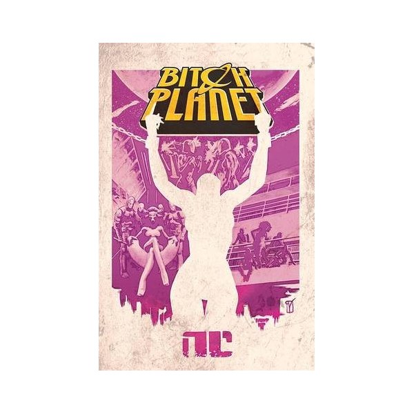 Bitch Planet, Vol. 1: Extraordinary Machine