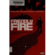 DMZ Vol. 4: Friendly Fire