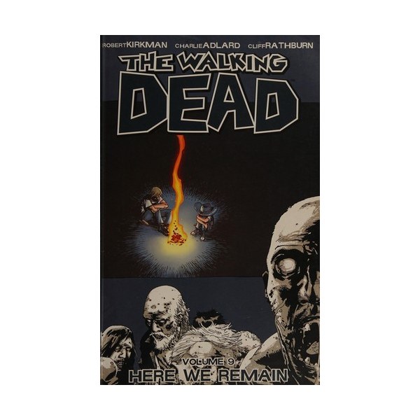 The Walking Dead, Vol. 9: Here We Remain