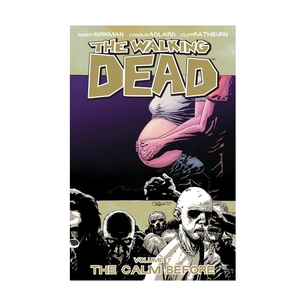 The Walking Dead, Vol. 7: The Calm Before