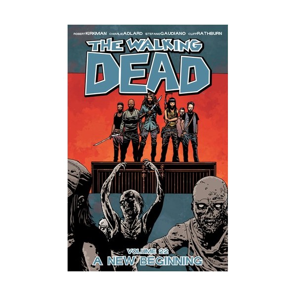 The Walking Dead Volume 22: A New Beginning