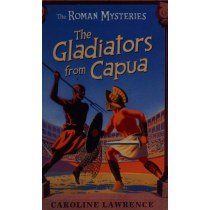 The Gladiators from Capua: Vol 8 (Roman Mysteries)