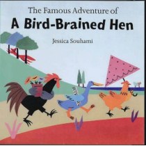 The Famous Adventure Of A Bird-Brained Hen