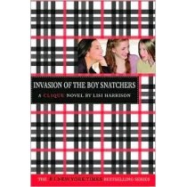 Invasion of the Boy Snatchers (The Clique, No.4)