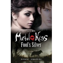 Mortal Kiss: Fool's Silver