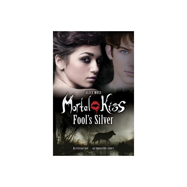 Mortal Kiss: Fool's Silver