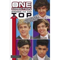 One Direction Straight to the Top: Profiles, Quizzes and Sti