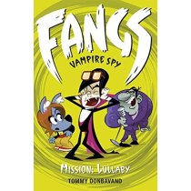 Fangs Vampire Spy Book 6: Mission: Lullaby (Fangs Vampire Spy books)