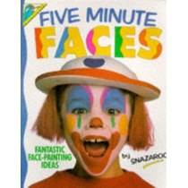 Five Minute Faces: Fantastic Face-painting Ideas