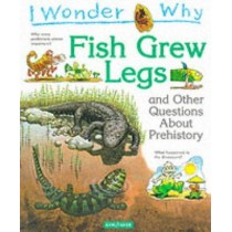 I Wonder Why Fish Grew Legs