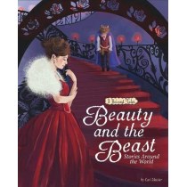 Beauty and the Beast Stories Around the World: 3 Beloved Tales