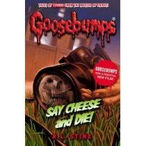 Say Cheese And Die! (Goosebumps)