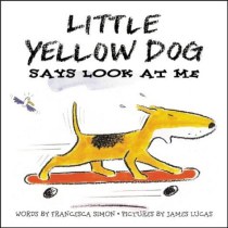 Little Yellow Dog Says Look at Me (Hardcover)