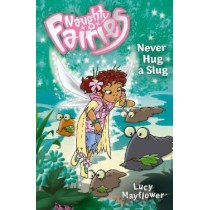Never Hug a Slug (Naughty Fairies)