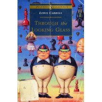 Through the Looking Glass and What Alice Found There (Puffin Classics)