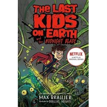 Last Kids on Earth and the Midnight Blade (The Last Kids on Earth)