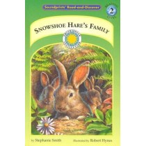Snowshoe Hare's Family (Soundprints Read-and-Discover. Reading Level 2)
