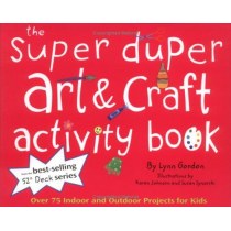 Super Duper Art & Craft Activity Book: Over 75 Indoor and Outdoor Projects for Kids (52 Series)