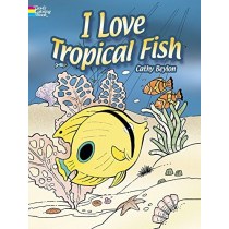 I Love Tropical Fish (Dover Pictorial Archive)