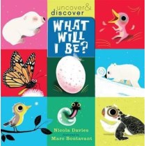 What Will I Be? (Uncover and Discover)