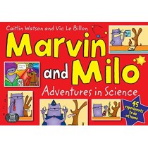 Marvin and Milo: Adventures in Science - 45 experiments to do at home!
