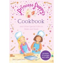 Princess Poppy's Cookbook: And other Special Gifts to Make and Share