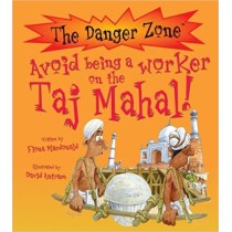 Avoid being a worker on the Taj Mahal (The Danger Zone)