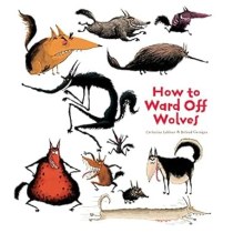 How to Ward Off Wolves (How to Banish Fears)