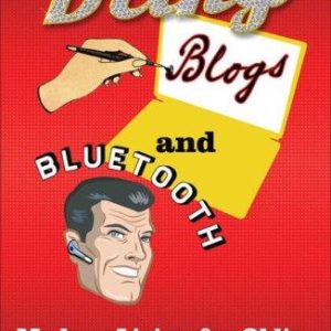 Bling, Blogs and Bluetooth: A Guide for Oldies