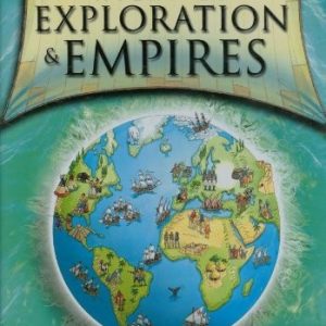 The Kingfisher Atlas of Exploration and Empires: A Pictorial Guide to the Golden Age of Discovery, 1
