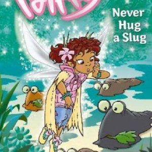 Never Hug a Slug (Naughty Fairies)