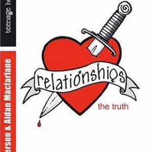 Relationships: The Truth (Teenage Health Freak)