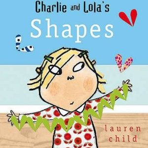 Charlie and Lola's Shapes (Charlie & Lola)
