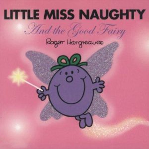 Little Miss Naughty and the Good Fairy (Mr. Men and Little Miss)