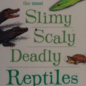 Do You Know the Most Slimy, Scaly, Deadly, Reptiles in the World?