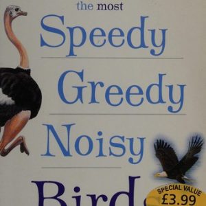 Do You Know the Most Speedy, Greedy, Noisy Birds of the World?