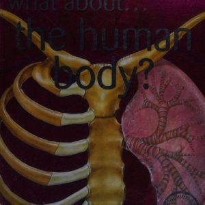 The Human Body? (What About)
