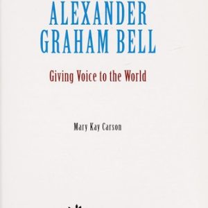 Sterling Biographies: Alexander Graham Bell: Giving Voice to the World (Sterling Biographies)