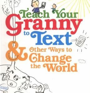 Teach Your Granny to Text (We Are What We Do)