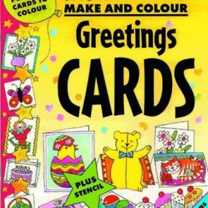 Make and Colour Greetings Cards (Make & Colour) (Make & Colour)