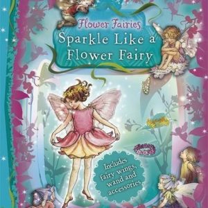 Sparkle Like a Flower Fairy (Flower Fairies)
