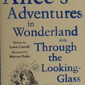 Alice's Adventures in Wonderland: AND Through the Looking Glass