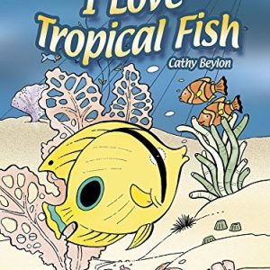 I Love Tropical Fish (Dover Pictorial Archive)