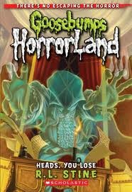 Heads, You Lose! (Goosebumps Horrorland)