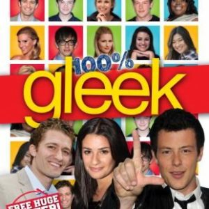 100% Gleek: The Unofficial Guide to Glee