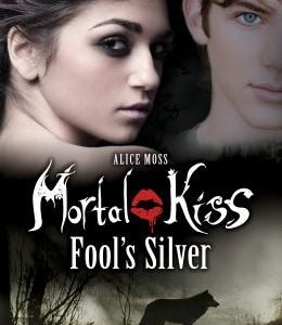 Mortal Kiss: Fool's Silver