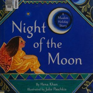 Night of the Moon: A Muslim Holiday Story