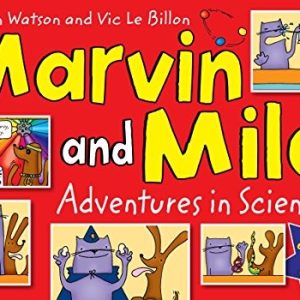 Marvin and Milo: Adventures in Science - 45 experiments to do at home!