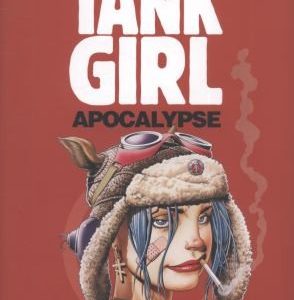 Tank Girl : Apocalypse (Remastered Edition) (Tank Girl (Unnumbered))