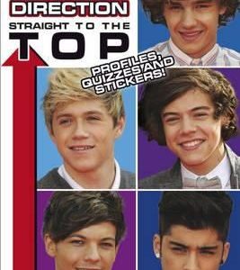 One Direction Straight to the Top: Profiles, Quizzes and Sti